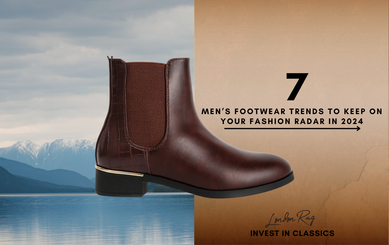 7 Trendy Men s Shoes To Keep On Your Fashion Radar In 2024 London Rag India