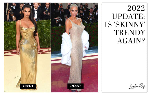 2022 Update: Is ‘Skinny’ Trendy Again?
