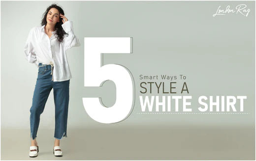 5 Smart Ways to Style a White Shirt