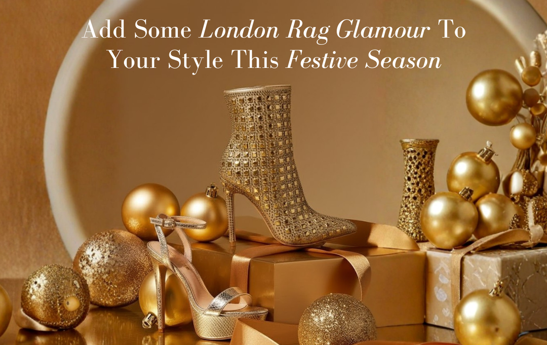 Add Some London Rag Glamour To Your Style This Festive Season