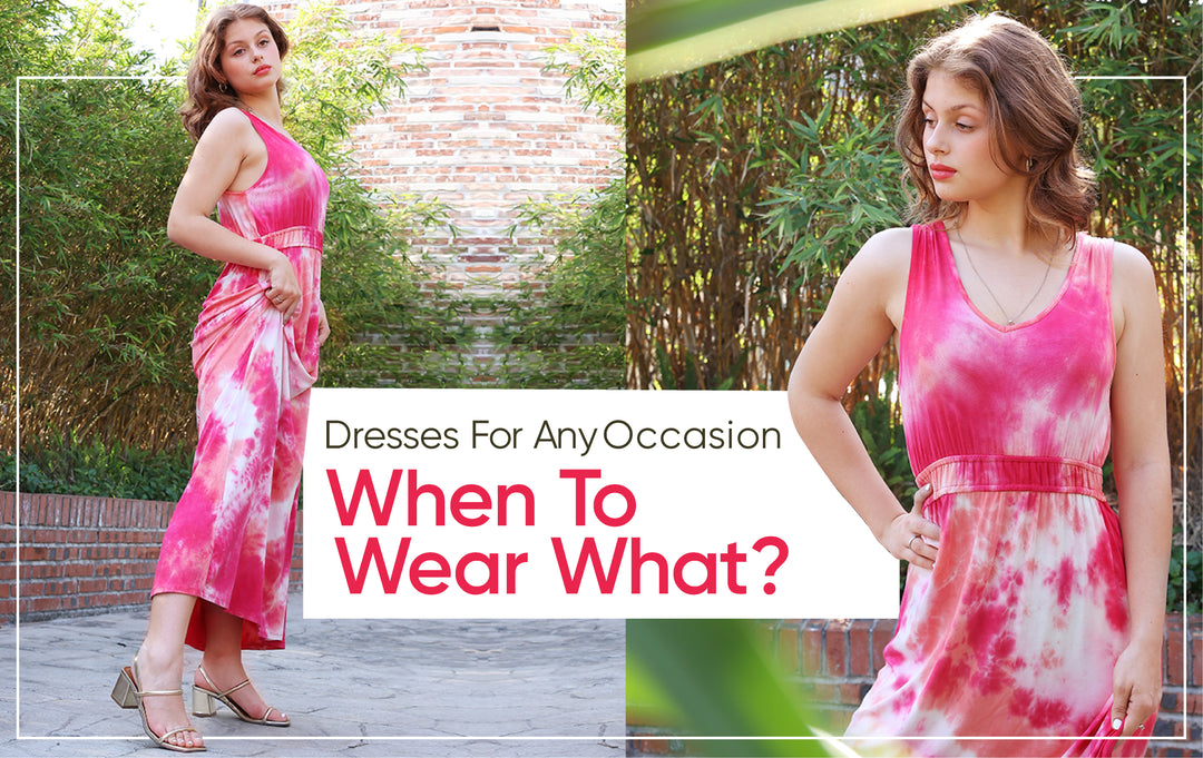 Best Women’s Dresses for Any Occasion When to Wear What?