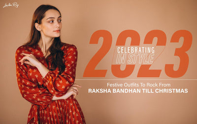Celebrating in Style: 2023 Festive Outfits to Rock from Raksha Bandhan till Christmas