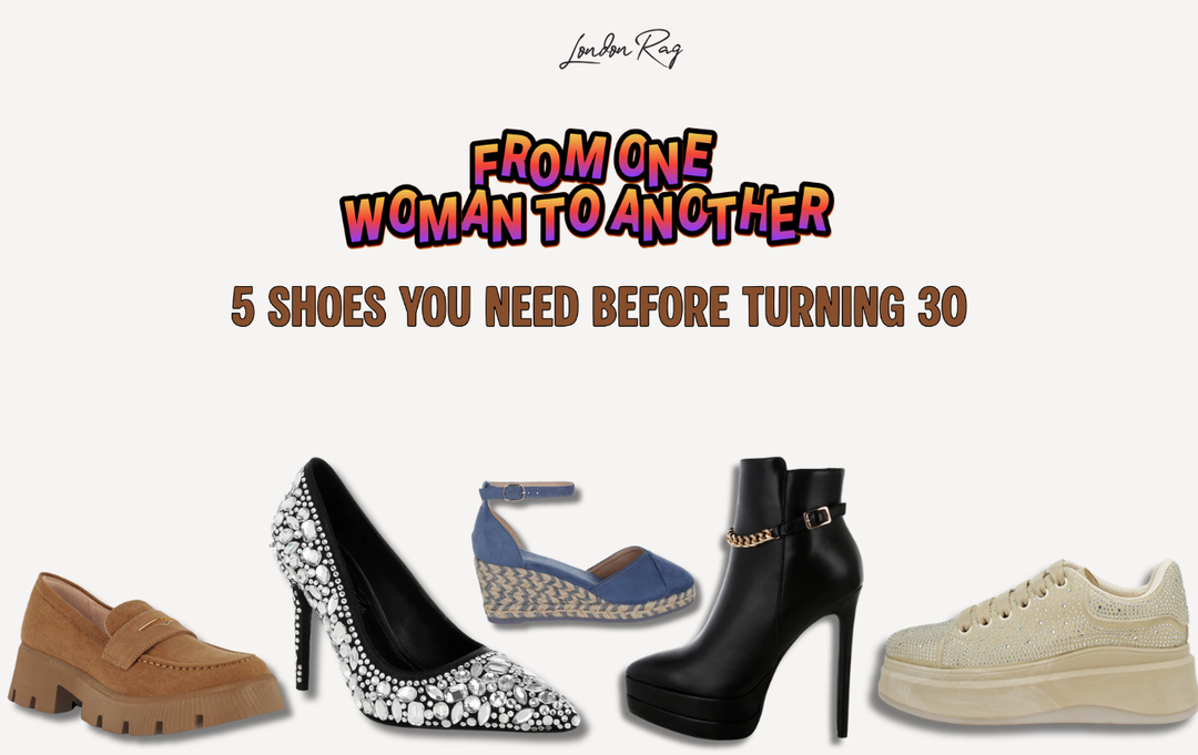 From One Woman to Another: 5 Shoes You Should Own Before Turning 30