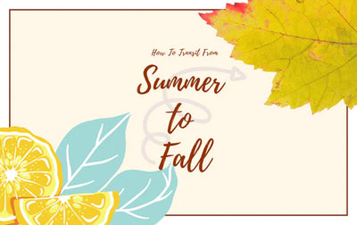 How To Transit From Summer To Fall