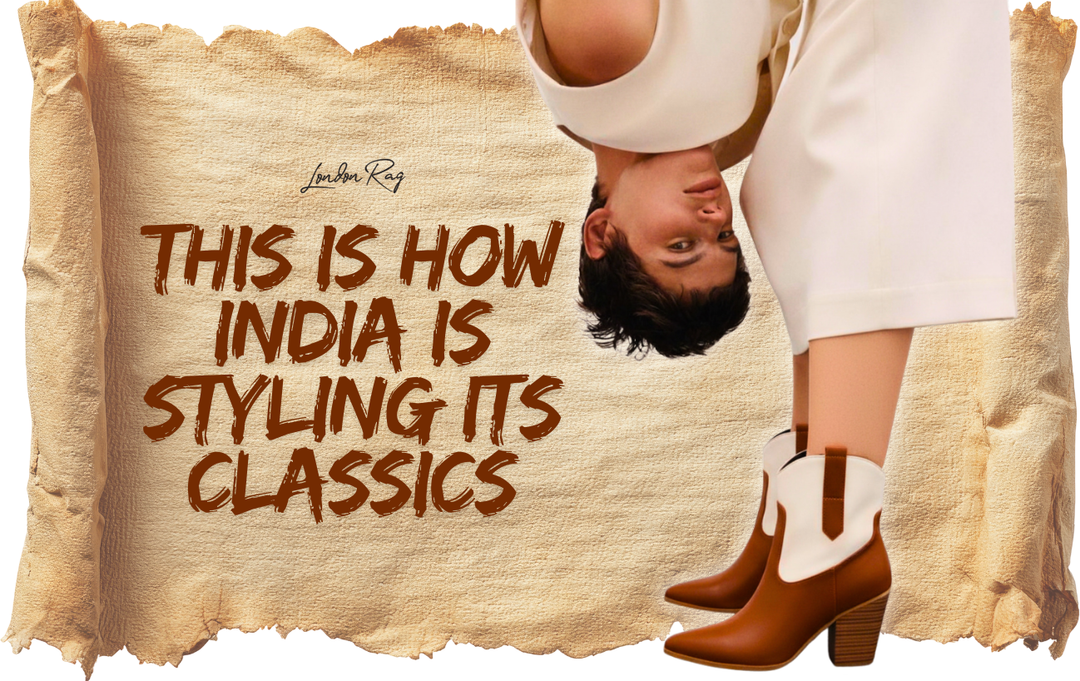 India’s Most Interesting Outfits Right Now – Restyling Its Classics