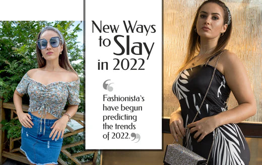 NEW WAYS TO SLAY IN 2022