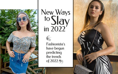NEW WAYS TO SLAY IN 2022