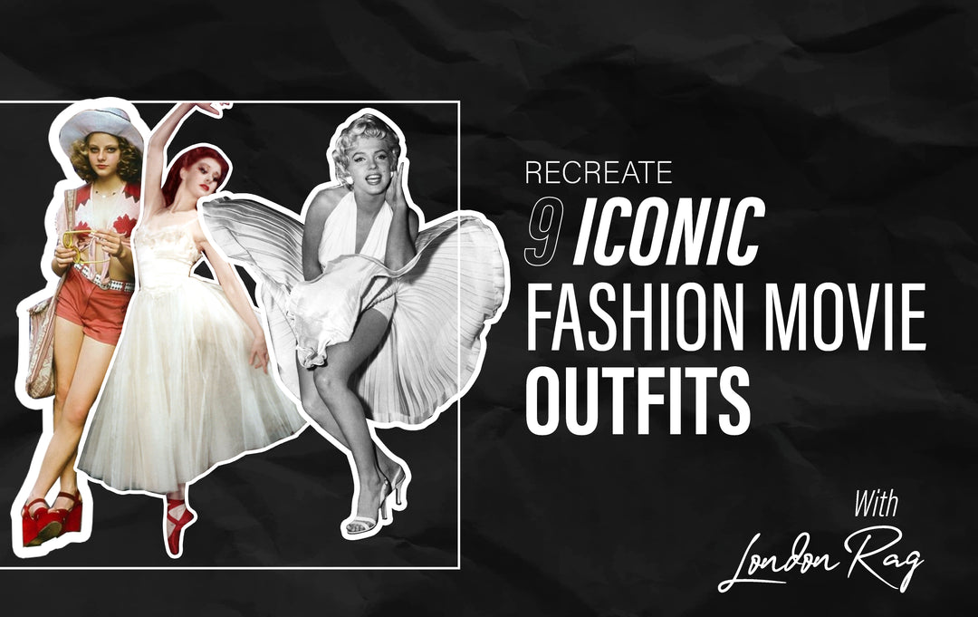 Recreate 9 Iconic Fashion Movie Outfits With London Rag