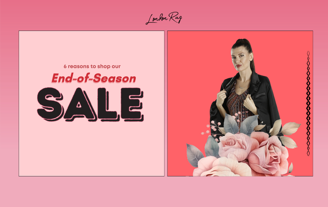 6 Top Reasons To Shop London Rag End-of-Season Sale