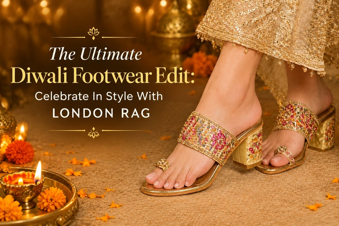 The Ultimate Diwali Footwear Edit: Celebrate In Style With London Rag