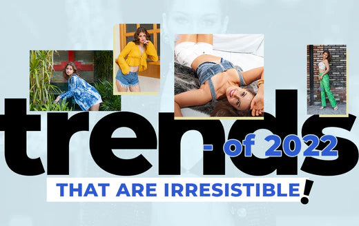 Trends of 2022 That Are Irresistible! – London Rag India